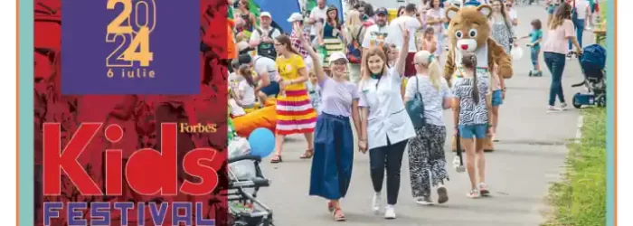 Forbes Kids Festival iulie 2024
