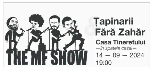 Concert Concert TAPINARII si FARA ZAHAR THE MF SHOW Timișoara 2024