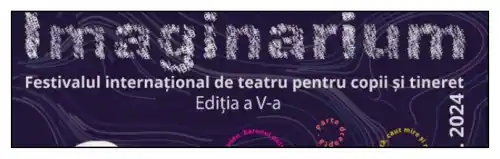 Festivalul Internațional de Teatru pentru copii și tineret Imaginarium 2024