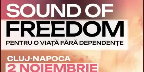 Concert SOUND OF FREEDOM 2024 Pentru o viață fără dependențe