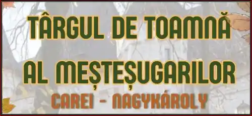 Târgul de Toamnă al Meșteșugarilor din Carei 2024 program