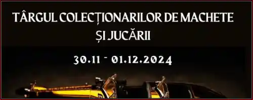 Târgul Colecționărilor de Machete si Jucării 2024 Veranda Mall