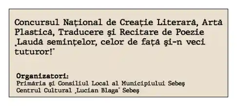 Concurs Laudă semințelor, celor de față și-n veci tuturor! Sebes 2025