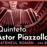 Concert QUINTETO ASTOR PIAZZOLLA mai 2025 București