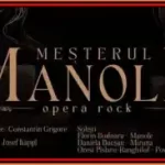 Spectacolul Maestrul Manole -Rock Opera 2025 București