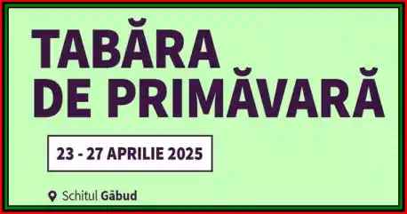 Tabăra de primăvară la Schitul Sfântul Ioan Evanghelistul de la Găbud aprilie 2025