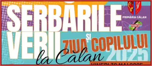 CĂLAN Serbările Verii și Ziua Copilului 2025