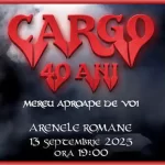 Concerte Cargo 2025 40 de ani Mereu Aproape de Voi Arenele Romane