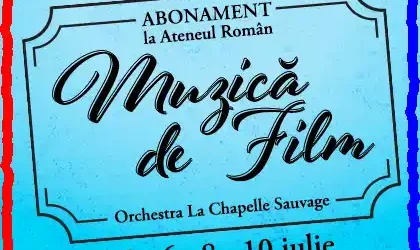 Abonament Muzica de Film la Ateneul Roman - Orchestra La Chapelle Sauvage