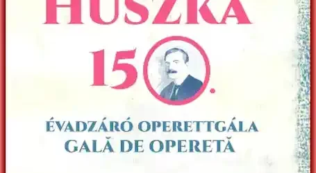 Concert HUSZKA 150 Opera Maghiară Cluj
