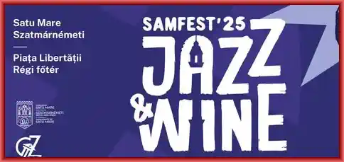 Samfest Jazz & Wine 2025 Satu Mare program concerte artiști