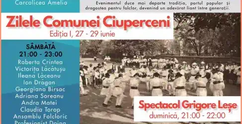 Zilele Comunei CIUPERCENI 2025 program concerte și spectacole