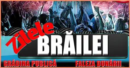 Zilele Municipiului Braila 2025 program concerte