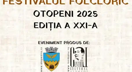 Festivalul folcloric OTOPENI 2025 ediția a XXI-a