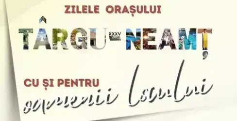 Zilele Orașului Târgu Neamț 2025