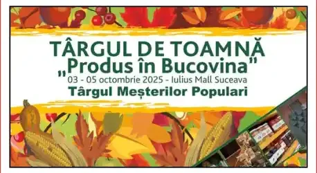 TÂRGUL DE TOAMNĂ PRODUS ÎN BUCOVINA 2025