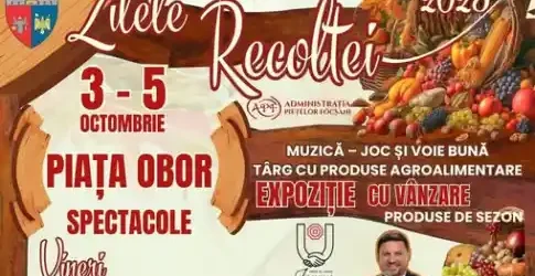 Zilele Recoltei 2025 Focșani Piața Obor program artistic