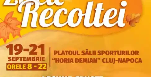 Zilele Recoltei Cluj - Napoca 2025 programul evenimentului
