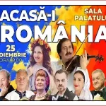 Concert Acasă-i România 2025 Spectacol eveniment la Sala Palatului