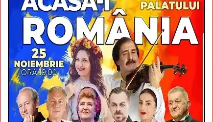 Concert Acasă-i România 2025 Spectacol eveniment la Sala Palatului