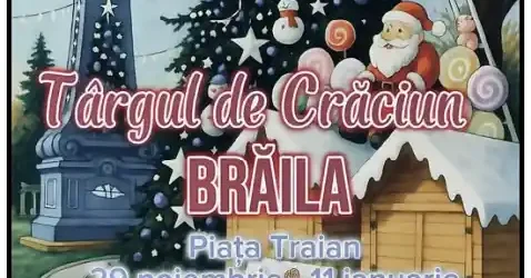 Târgul de Crăciun Brăila 2025 program concerte locații