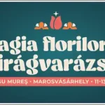 Festivalul Magia Florilor Virágvarázs 2026 Târgu Mureș