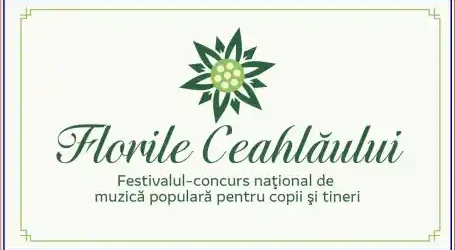 Festivalul‑concurs național Florile Ceahlăului 2026 pentru copii și tineret