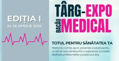 Târg Expo Medical Bacău 2026 program intrare liberă