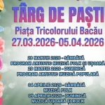Târgul de Paști Bacău 2026 program artistic