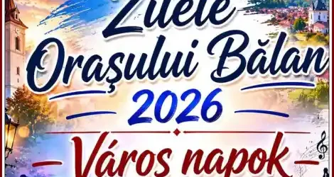 Zilele Orașului Bălan 2026 când sunt și ceine cântă