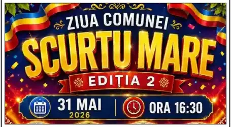 Ziua Comunei Scurtu Mare 2026 cine cântî și la ce oră