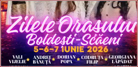 Zilele Orașului Boldești-Scăeni 2026 program artistic