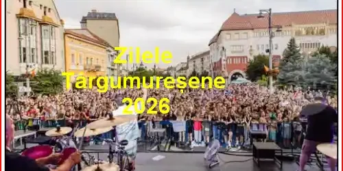 Zilele Târgumureșene 2026 program complet evenimente și concerte