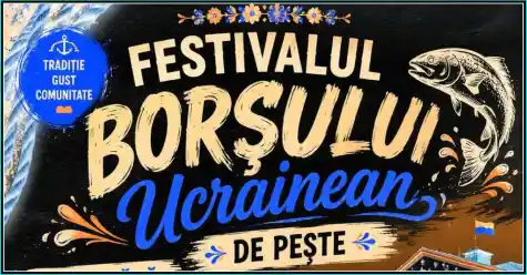 Festivalul Borșului Ucrainean de Pește 2026 Sulina