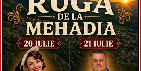 Ruga de la Mehadia 2026 când este și cine cântă