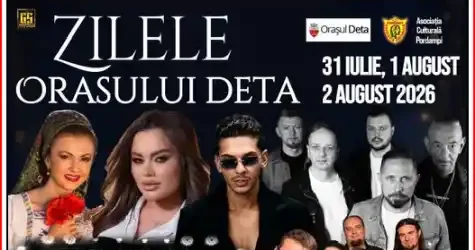 Zilele Orașului Deta 2026