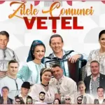 ZILELE COMUNEI VEȚEL 2026 program artistic