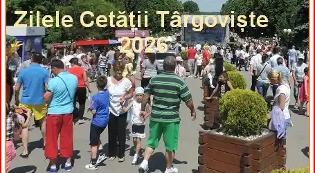 Zilele Cetății Târgoviște 2026 tot ce trebuie să știi despre program