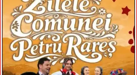 Zilele Comunei Petru Rareș 2026
